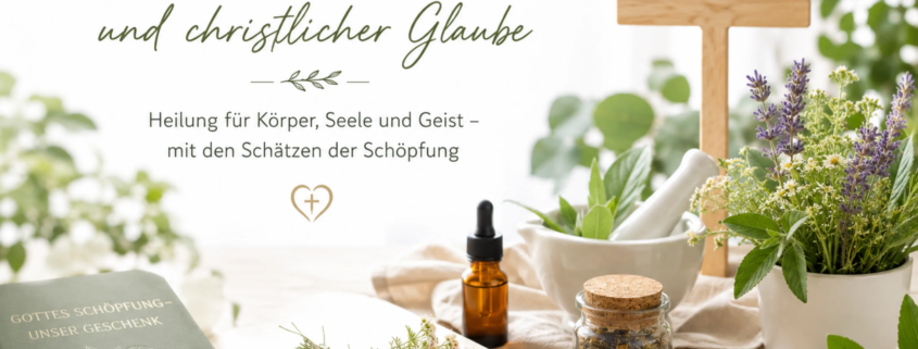 Naturheilkunde und christlicher Glaube